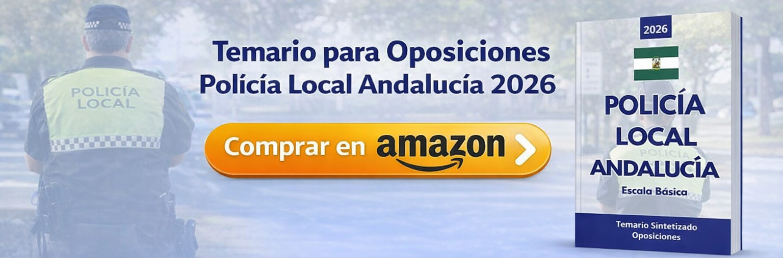 “Temario actualizado para Policía Local Andalucía 2026, una herramienta útil para afrontar con garantías procesos selectivos como el de Vegas del Genil.”